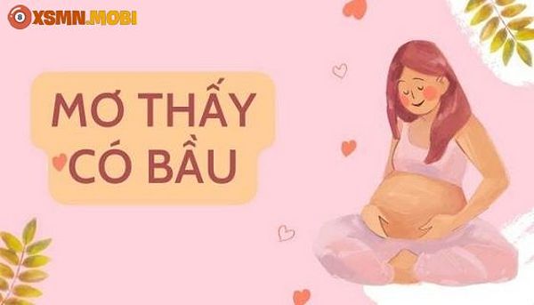 Chiêm bao thấy có bầu là tốt hay xấu, đánh con số mấy?