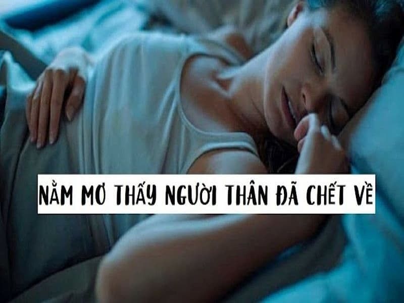 Chiêm bao thấy người thân đã khuất của mình quay về