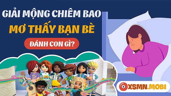 Đánh lô đề bao nhiêu khi mơ thấy bạn bè?