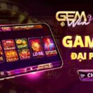 Gemwin – Game Đổi Thưởng Hấp Dẫn | Tải Nhanh Android/iOS