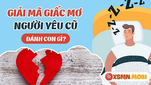 Hình ảnh hướng dẫn đánh số đề khi mơ thấy người yêu cũ