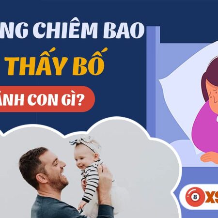 Nằm Mơ Thấy Bố Chồng Đánh Con Gì: Giải Mã Giấc Mơ Và Tìm Số May Mắn