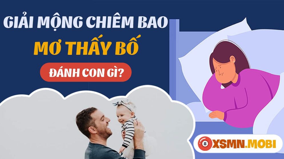 Nằm Mơ Thấy Bố Chồng Đánh Con Gì: Giải Mã Giấc Mơ Và Tìm Số May Mắn