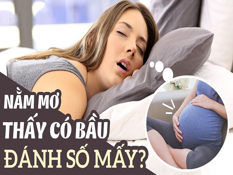 Nằm mơ thấy có bầu thì đánh số mấy?