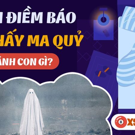 Nằm Mơ Thấy Ma Đánh Số Gì? Giải Mã Giấc Mơ Và Con Số May Mắn