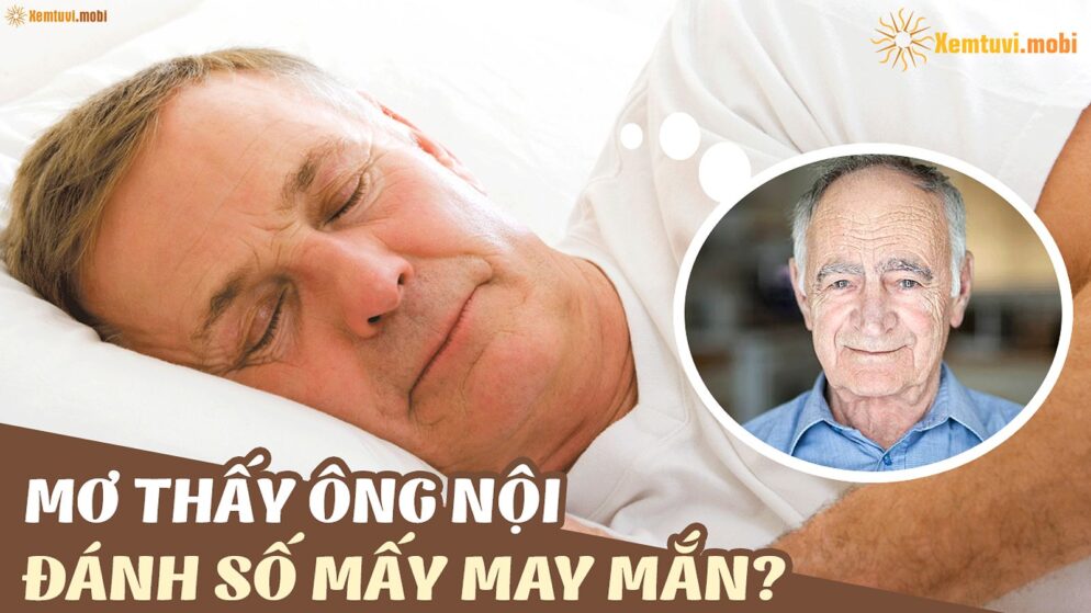 Nằm Mơ Thấy Ông Nội Đã Mất Đánh Con Gì? Giải Mã Giấc Mơ Và Ý Nghĩa Tâm Linh