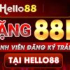 HELLO88 – Nhà cái uy tín, giao dịch an toàn, hỗ trợ 24/7