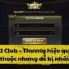 B52 Club nào thật nào giả? Hướng dẫn nhận biết