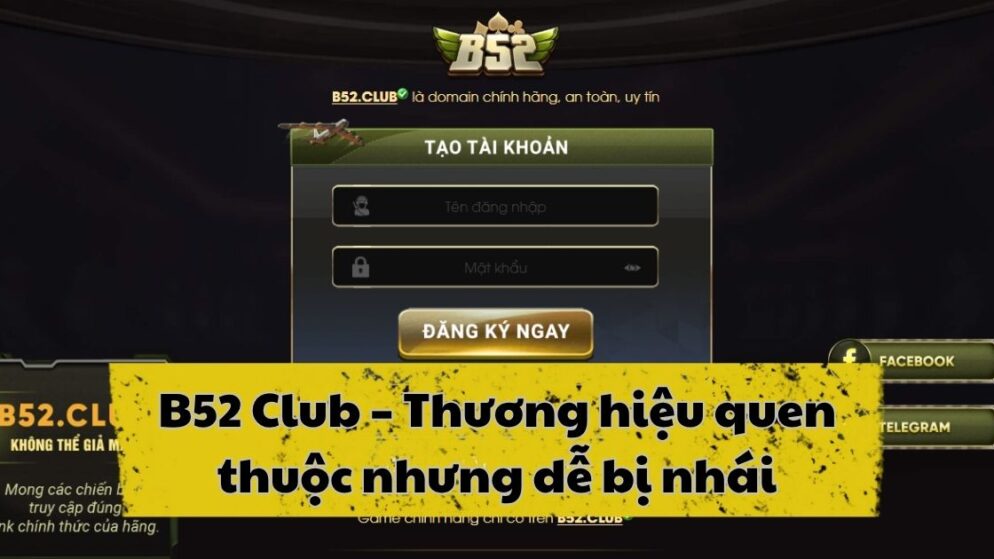 B52 Club nào thật nào giả? Hướng dẫn nhận biết