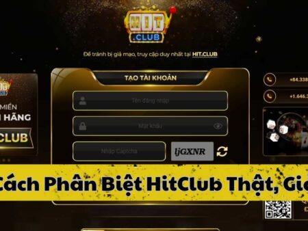 Cách Phân Biệt HitClub Thật và Giả